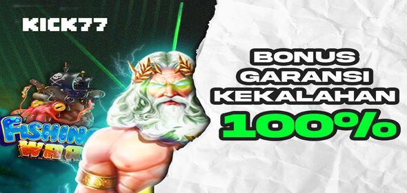 Bonus Garansi Kekalahan 100%